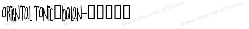 Oriental tonic·balan字体转换